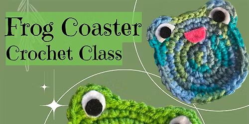 Crochet Class - Frog Coasters