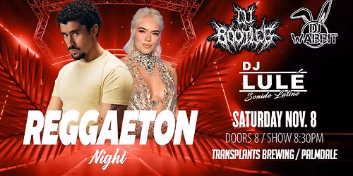 LA ZONA: REGGAETON NIGHT WITH DJ BOOTLEG, DJ WABBIT, & DJ LUL\u00c9