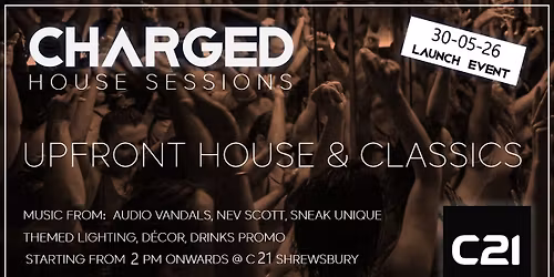 CHARGED - HOUSE SESSIONS - C21