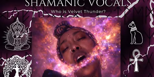 Shamanic Vocals - A poetic tribute and healing ceremony to Mother Gaia