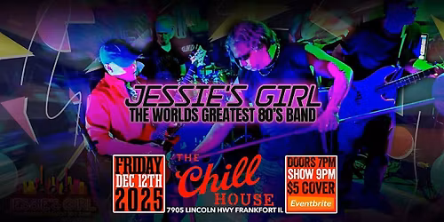 Jessie\u2019s Girl World Greatest 80\u2019s Band at The Chill House