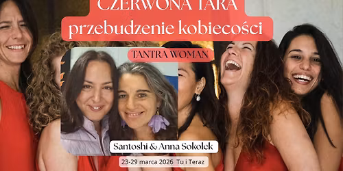 CZERWONA TARA - przebudzenie kobieco\u015bci | TANTRA WOMAN | Santoshi & Anna Soko\u0142ek