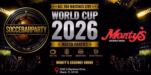 FIFA World Cup 2026 Watch Parties \u2013 Matches LIVE at Monty's Coconut Grove