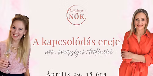 kertv\u00e1rosi N\u0150K | A kapcsol\u00f3d\u00e1s ereje - n\u0151k, k\u00f6z\u00f6ss\u00e9gek, t\u00f6rt\u00e9netek