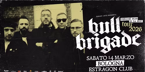 Bull Brigade | Perch\u00e8 Non Si Sa Mai Tour 2026 | Live in Bologna