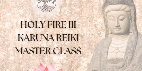Holy Fire\u00ae III Karuna Reiki\u00ae Master Class