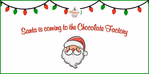 Santa is coming to the Chocolate Factory