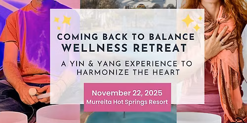 Coming Back to Balance: Wellness Retreat + Hot Springs