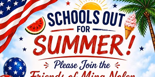 Schools Out For Summer - Mina Nolen for School Board