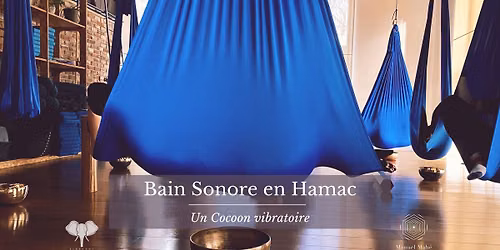 BAIN SONORE EN HAMAC "Cocoon Vibratoire"