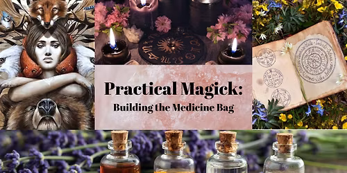 Practical Magick: Building the Medicine Bag