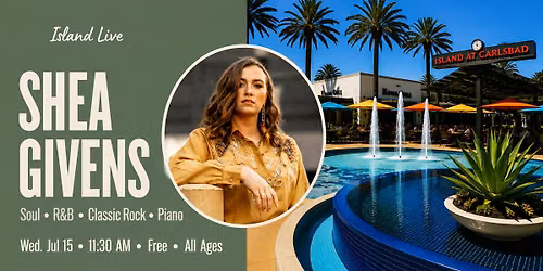 Island Live: Shea Givens at The Island at Carlsbad