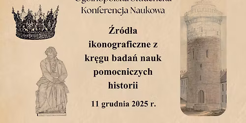 Og\u00f3lnopolska Konferencja Naukowa \u201e\u0179r\u00f3d\u0142a ikonograficzne z kr\u0119gu bada\u0144 nauk pomocniczych historii\u201d