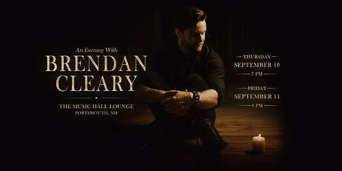Brendan Cleary \u2014 Two Nights in Portsmouth: Thu 7 PM \/ Fri 8 PM