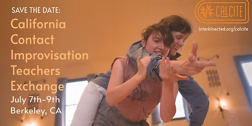 SAVE THE DATE: CalCITE | California Contact Improvisation Teachers Exchange