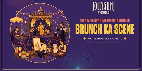 Brunch Ka Scene \u2013 The Grand North Indian Food Gathering