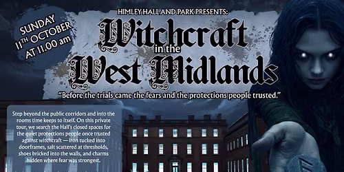Witchcraft In the West Midlands @ Himley Hall