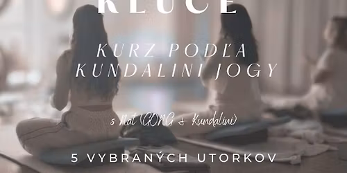 Emo\u010dn\u00e9 k\u013e\u00fa\u010de - kurz pod\u013ea kundalini jogy - (5.5.-16.6.2026)