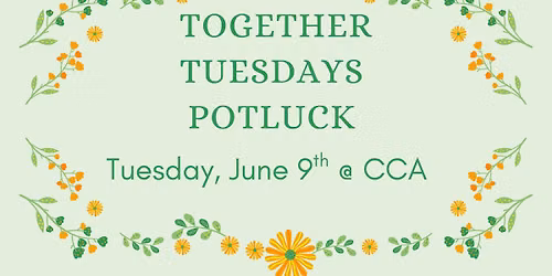 \u201cTogether Tuesdays\u201d June Potluck