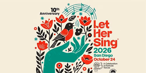 Let Her Sing\u00ae 2026: A Celebration of Female Voices | SAN DIEGO