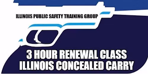 SUNDAY MORNING RENEWAL Illinois Concealed Carry 3 Hour Renewal Class