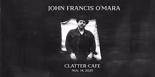 Singer\/Songwriter Night: JOHN FRANCIS O'MARA