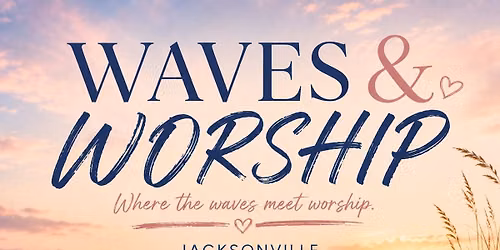 \ud83c\udf0a\ud83e\udd0d JACKSONVILLE FL WOMENS WAVES & WORSHIP JAX \ud83e\udd0d\ud83c\udf0a