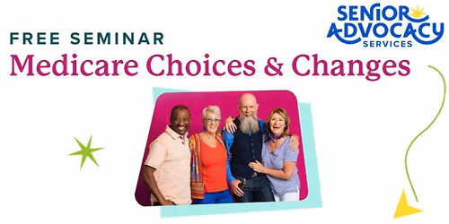 Medicare Choices and Changes