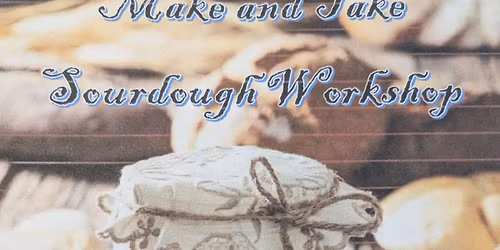 Make & Take  Sourdough Workshop
