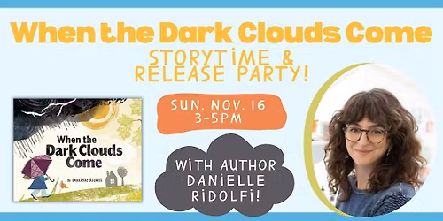 When the Dark Clouds Come Storytime & Release Party!