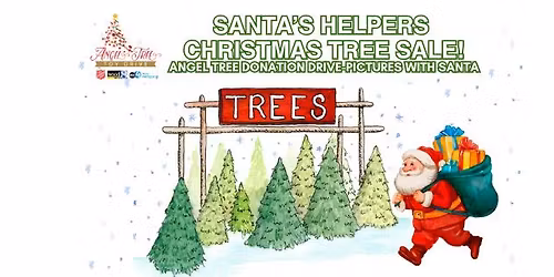 SANTA\u2019S HELPERS  CHRISTMAS TREE SALE!- (PICTURES WITH SANTA AND MORE!)