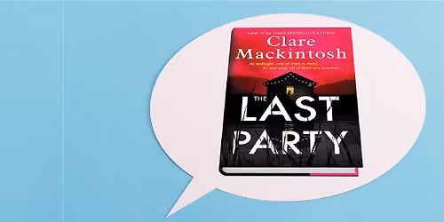Out of the Ordinary Book Group- "The Last Party" by Clare Mackintosh