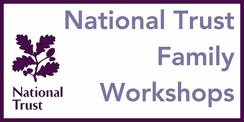 National Trust Family Workshops