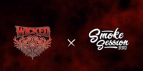 WICKED x SMOKE SESSION Fundraiser