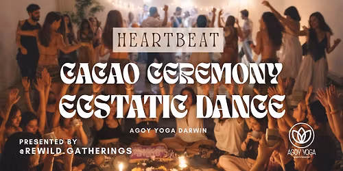 Heartbeat: Cacao Ceremony & Ecstatic Dance