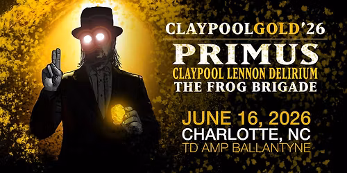 Claypool Gold feat: Primus, Les Claypool\u2019s Frog Brigade & The Claypool Lennon Delirium 