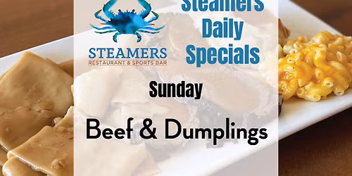 BEEF & DUMPLINGS- Sunday Special @ Steamers 