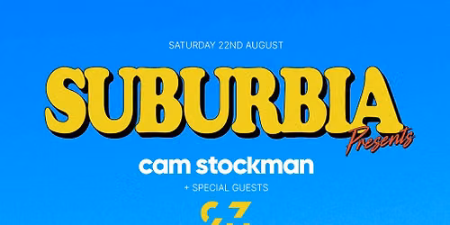 Suburbia - Day into Night: Cam Stockman + More TBA
