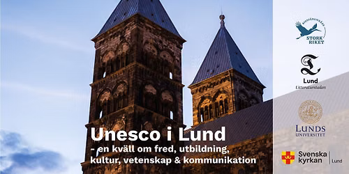 Unesco i Lund - en kv\u00e4ll om fred, utbildning, kultur, vetenskap & kommunikation