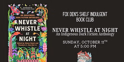 Never Whistle at Night - Fox Den Shelf Indulgent Book Club