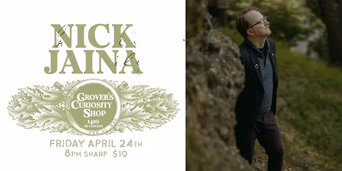 Nick Jaina at Grover's Curiosity Shop April 24th