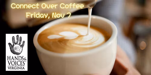 Connect Over Coffee with Virginia Hands & Voices - Virginia Beach