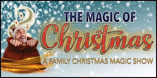 The Magic of Christmas - A Family Christmas Magic Show