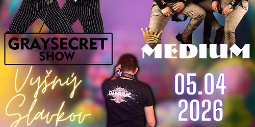 Ve\u013ekono\u010dn\u00e1 Nede\u013ea - MUSIC PARTY - Graysecret show- Medium z \u010cir\u010da - DJ Medium - Vy\u0161n\u00fd Slavkov