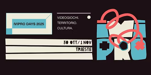 IVIPRO DAYS 2025. Videogiochi. Territorio. Cultura.