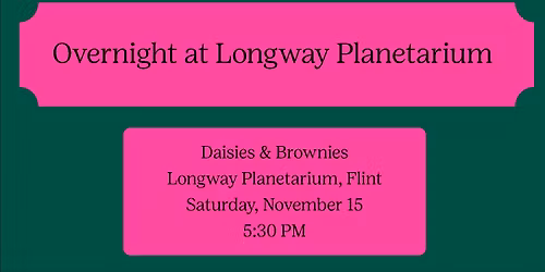 Overnight at Longway Planetarium (DB)