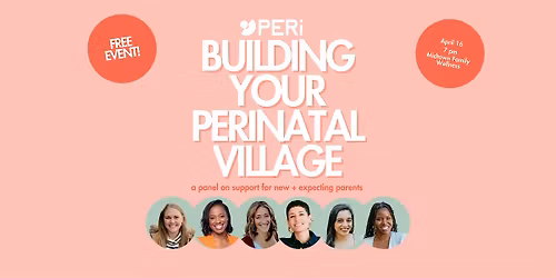 Building Your Perinatal Village - A Panel on Maternal Support