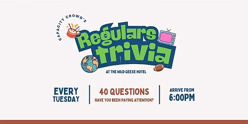 Regulars Trivia at The Wild Geese Hotel [BRUNSWICK]