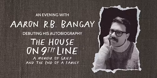 THE HOUSE ON 9TH LINE | An Evening with Aaron Bangay 