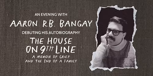THE HOUSE ON 9TH LINE | An Evening with Aaron Bangay